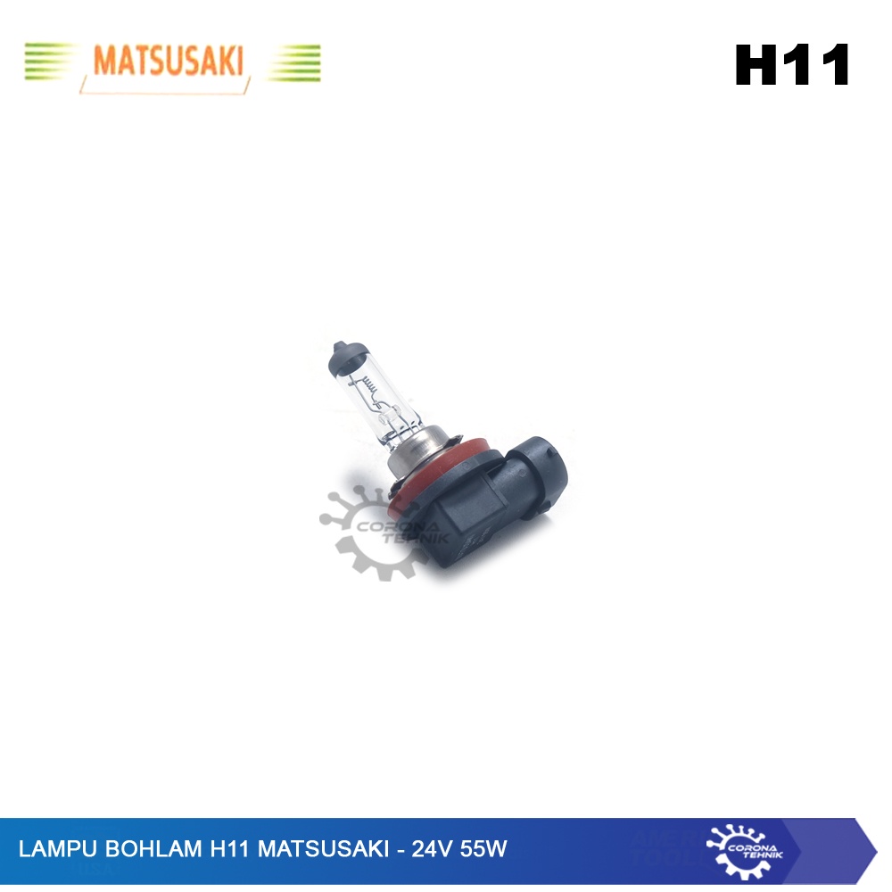 H11 Matsusaki - 24V 55W - Lampu Bohlam