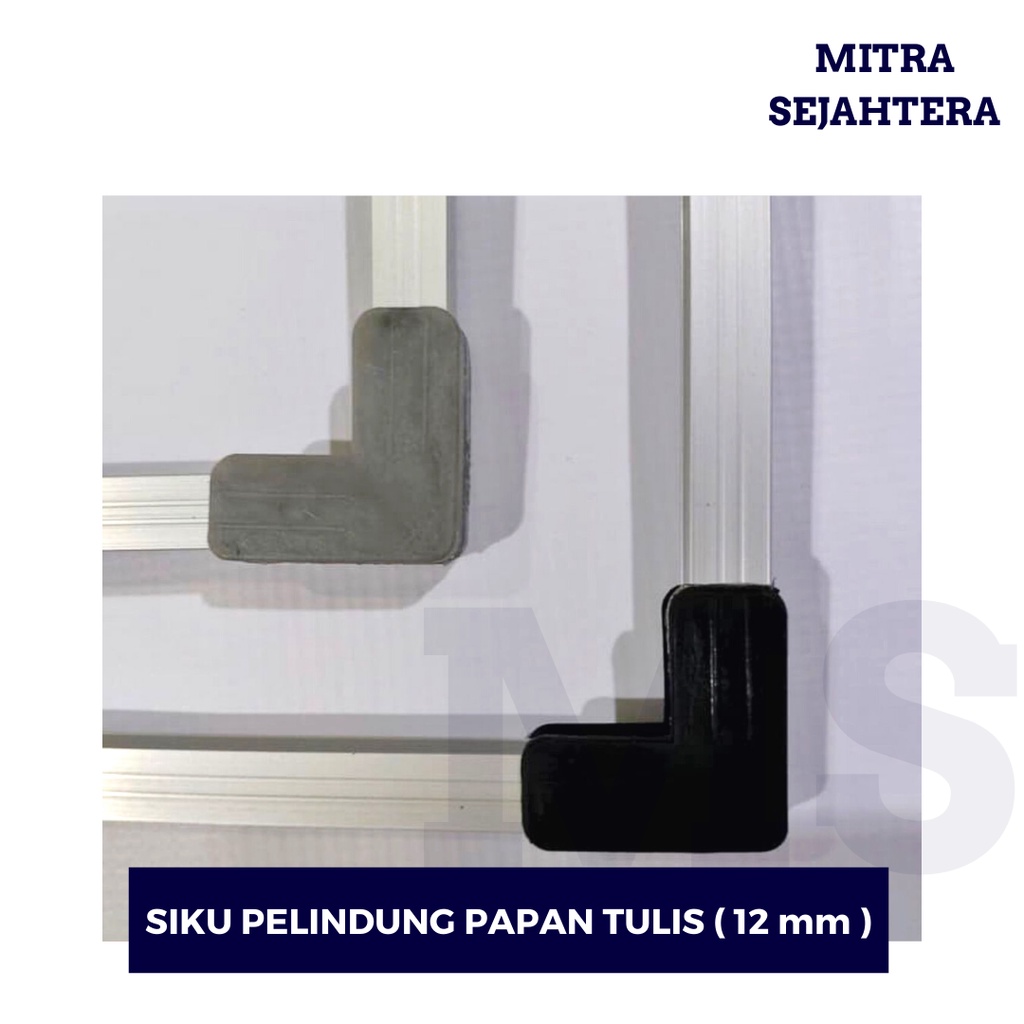 

SIKU PAPAN TULIS (12 mm) / Siku Whiteboard 12 mm / Pelindung sudut Papan Tulis