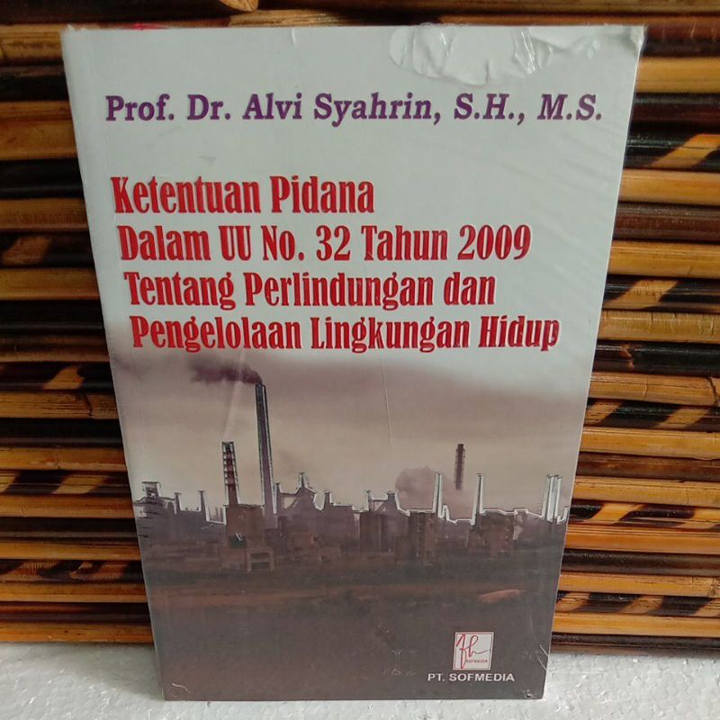 BUKU KETENTUAN PIDANA DALAM UU NO. 32 TAHUN 2009 TENTANG PERLINDUNGAN DAN PENGELOLAAN LINGKUNGAN HID