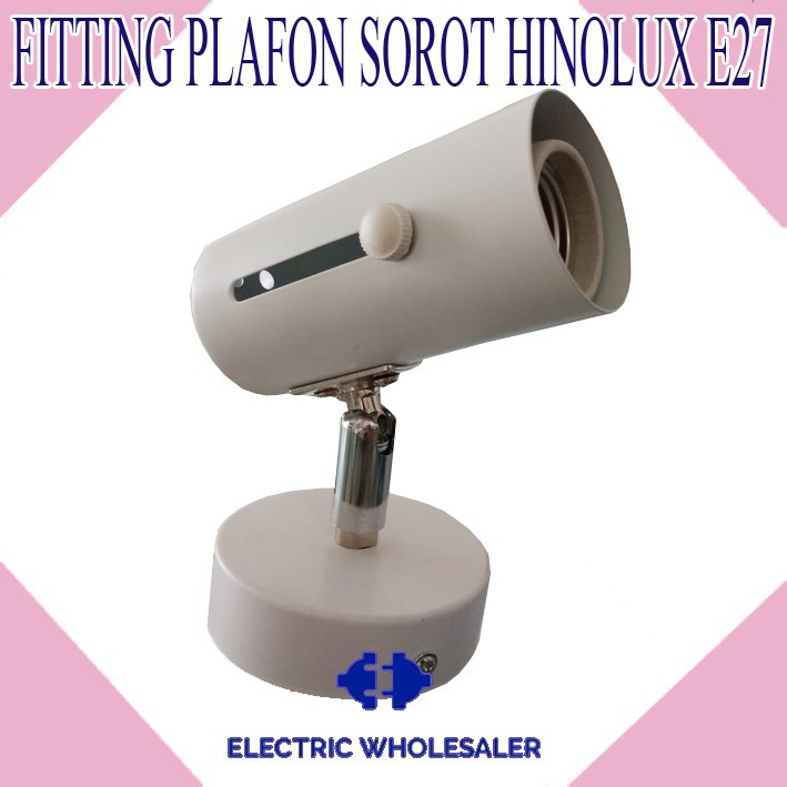 FITTING PLAFON SOROT HINOLUX E27