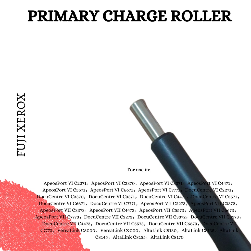 PRIMARY CHARGE ROLLER PCR FUJI XEROX ApeosPort VI C2271 ApeosPort VI C3370 ApeosPort VI C3371 ApeosPort VI C4471 ApeosPort VI C5571