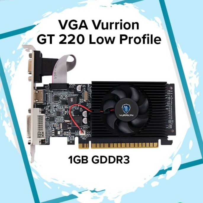 VGA VURRION GT220 1GB GDDR3 DDR3 LP GT 220 GPU Graphics Card GT 220