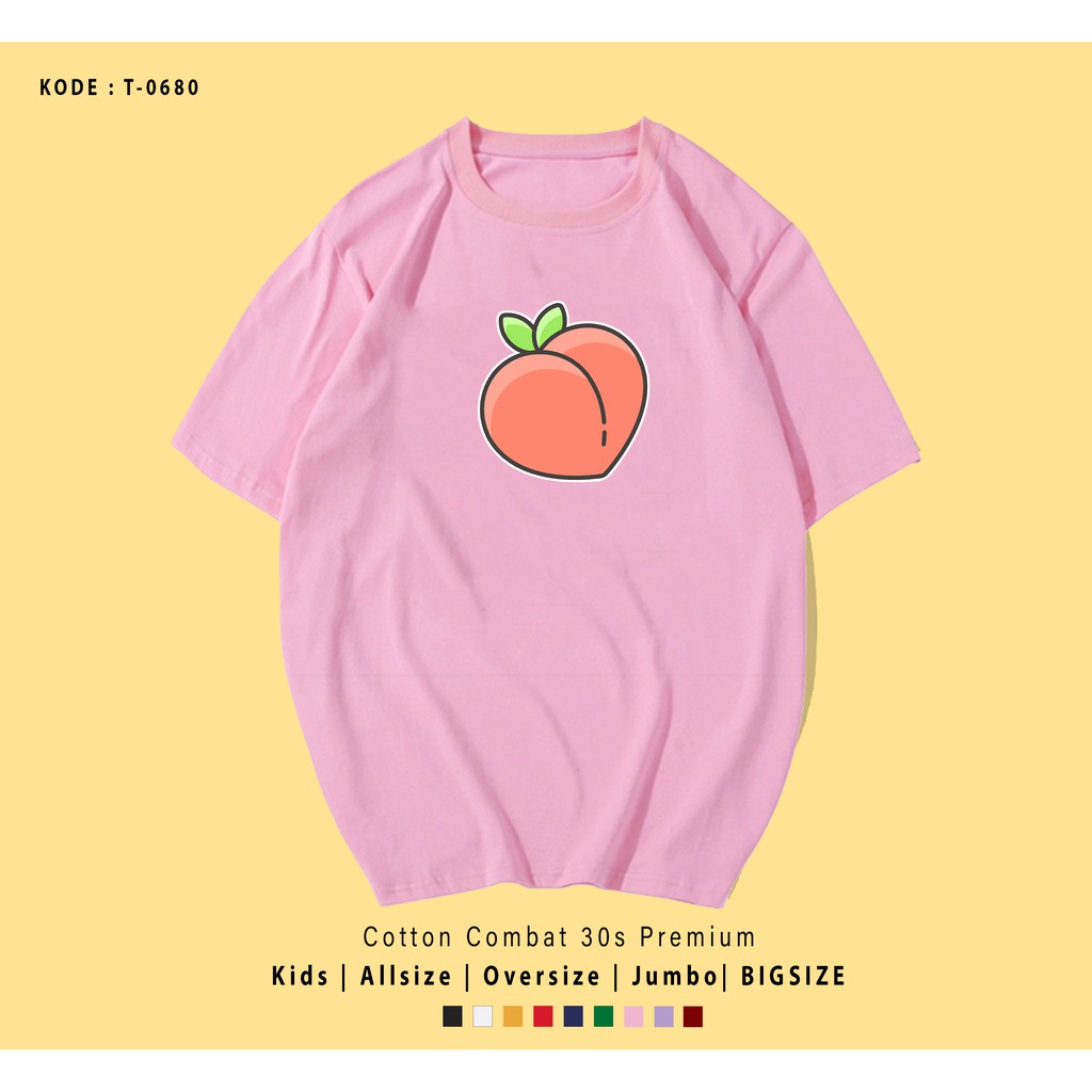 T-SHIRT / KAOS PEACH EDITION / BEST SELLER / REAL PIC 100% / COMBED 30s