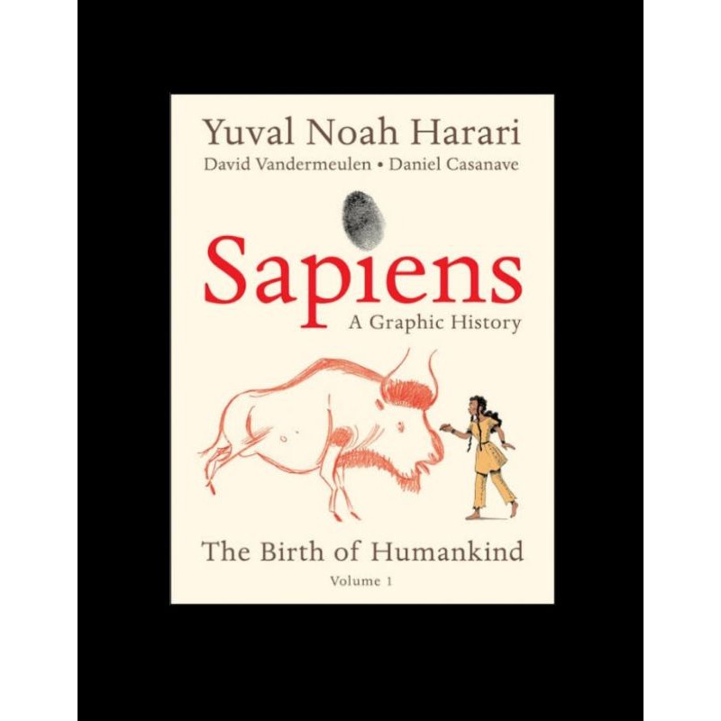 Sapiens: A Graphic History: The Birth of Humankind (Vol.1)