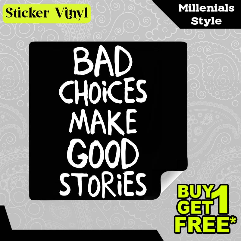 

Stiker Sticker Bad Choices Make Good Stories Tulisan Gaul Inspiratif Desain Keren dan Kekinian Aesthetic Bahan Vinyl Satuan Anti Air