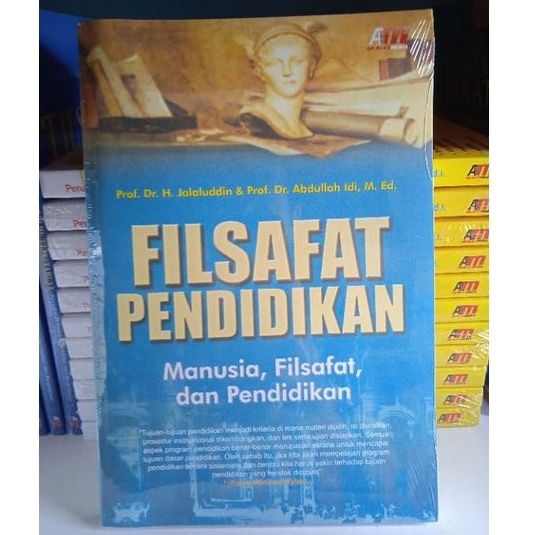FILSAFAT PENDIDIKAN; Manusia, Filsafat, dan Pendidikan - Jalaluddin & Abdullah Idi