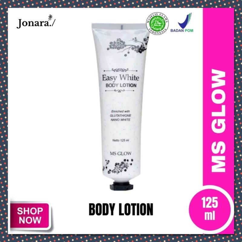 MS GLOW EASY WHITE BODY LOTION | BODY LOTION MS GLOW