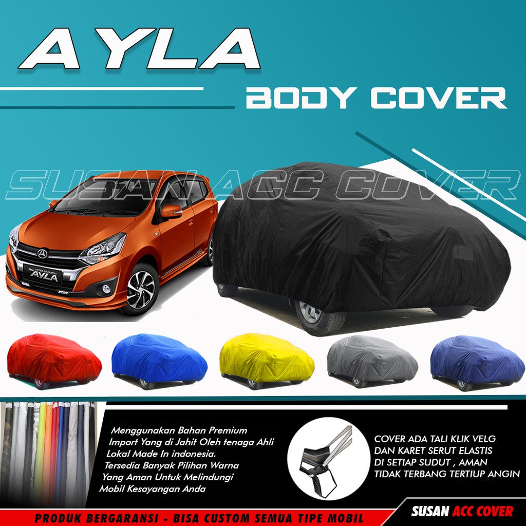 Body Cover Mobil Agya Sarung Mobil Agya/Agya trd/Agya Trd s/ayla/sarung mobil ayla semi waterproof