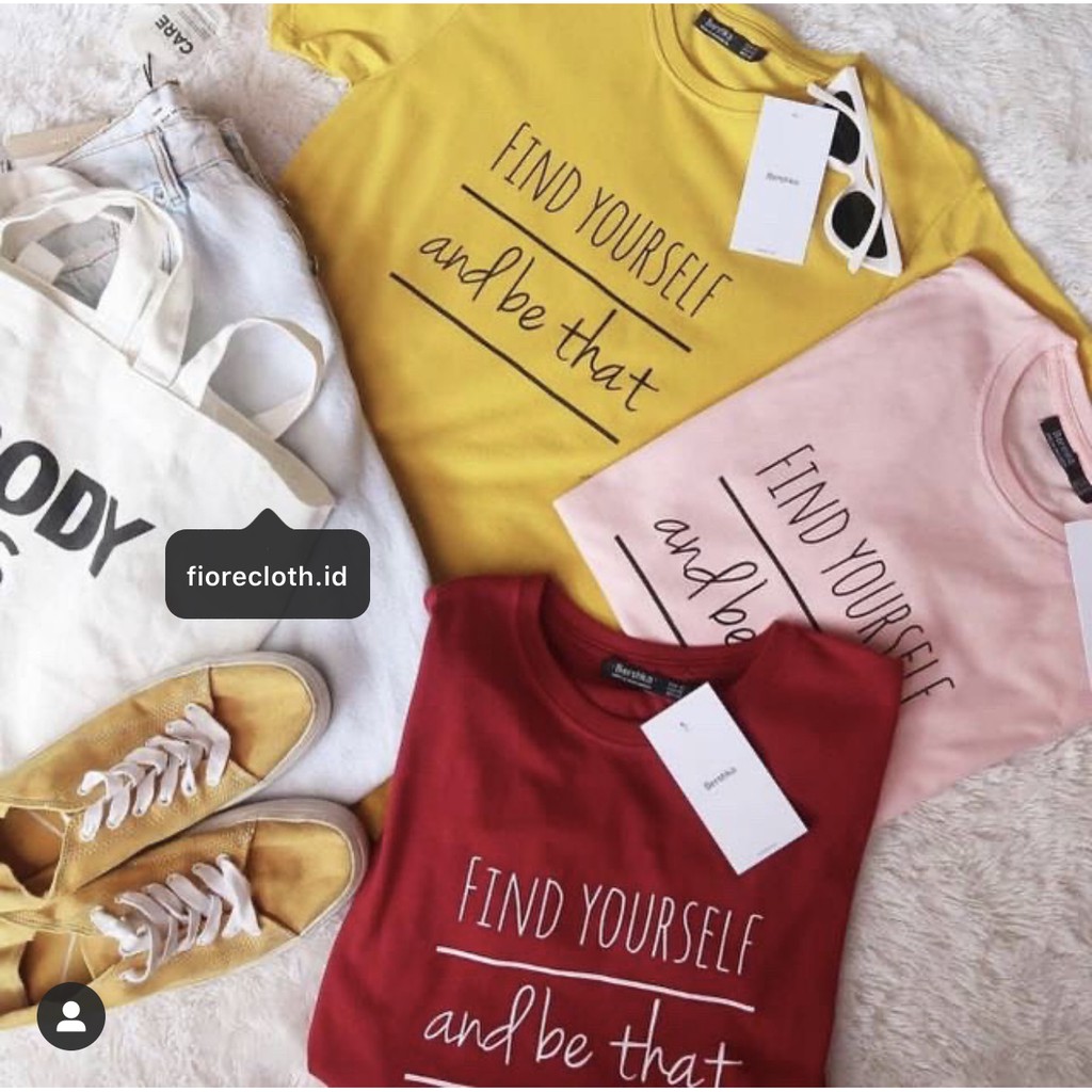 FIND YOURSELF BERSHKA KAOS  WANITA  IMPORT COTTON PREMIUM  