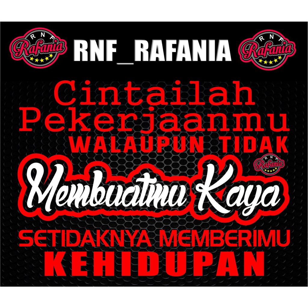 STICKER KACA PINTU BODY MOBIL CINTAILAH PEKERJAANMU WALAPUN TIDAK MEMBUATMU KAYA CUTTING STIKER