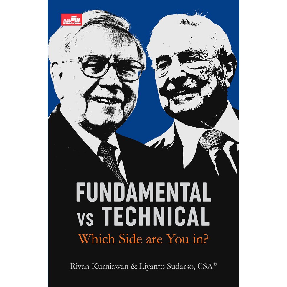 FUNDAMENTAL VS TECHNICAL: WHICH SIDE ARE YOU IN? KARYA Rivan Kurniawan &amp; Liyanto Sudarso