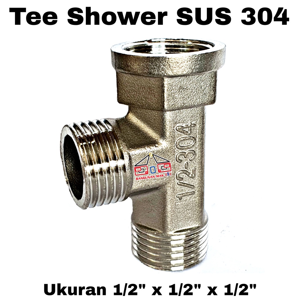 TEE SHOWER SUS 304 - SOK TEE NEKEL - SOCK TEE KRAN - SAMBUNGAN KERAN - SAMBUNGAN KRAN - PENYAMBUNG K