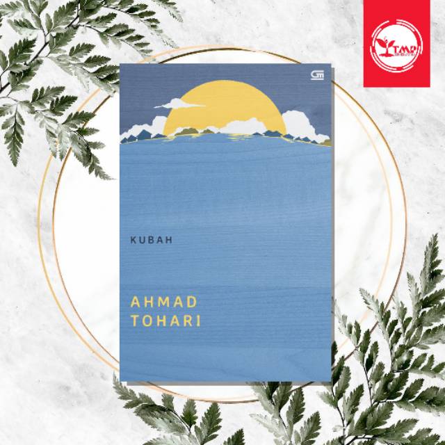 KUBAH
- Ahmad Tohari