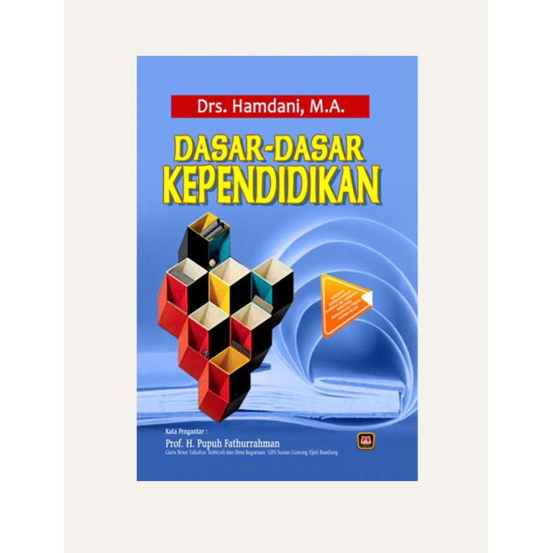 DASAR-DASAR KEPENDIDIKAN Drs. Hamdani, M.A. PUSTAKA SETIA ORIGINAL
