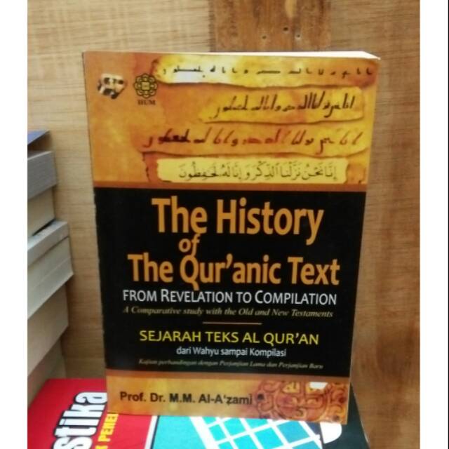 The History Of The Qur'anic Text - Prof Dr M M Al-A'zami