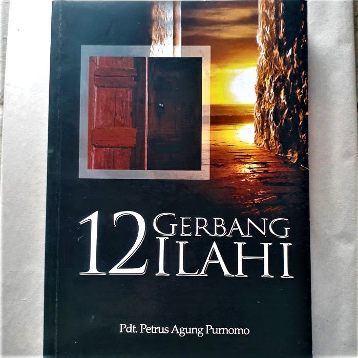 12 Gerbang Ilahi Petrus Agung Purnomo Buku Rohani Kristen Profetik Bahtera Mahanaim