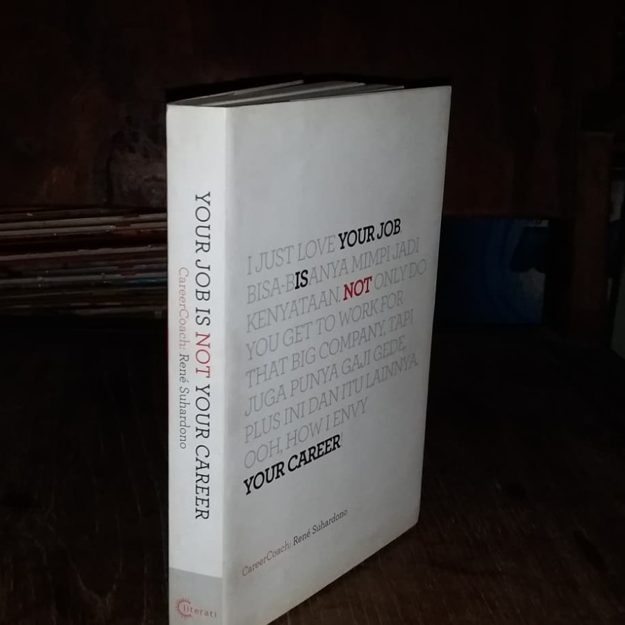 Your Job Is Not Your Career. Rene Suhardono.