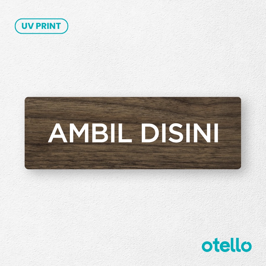 Otello - Papan Tulisan Ambil Disini Sign Board Kayu Print UV Signage Plat Label Penanda Toko Wooden Sticker Timbul