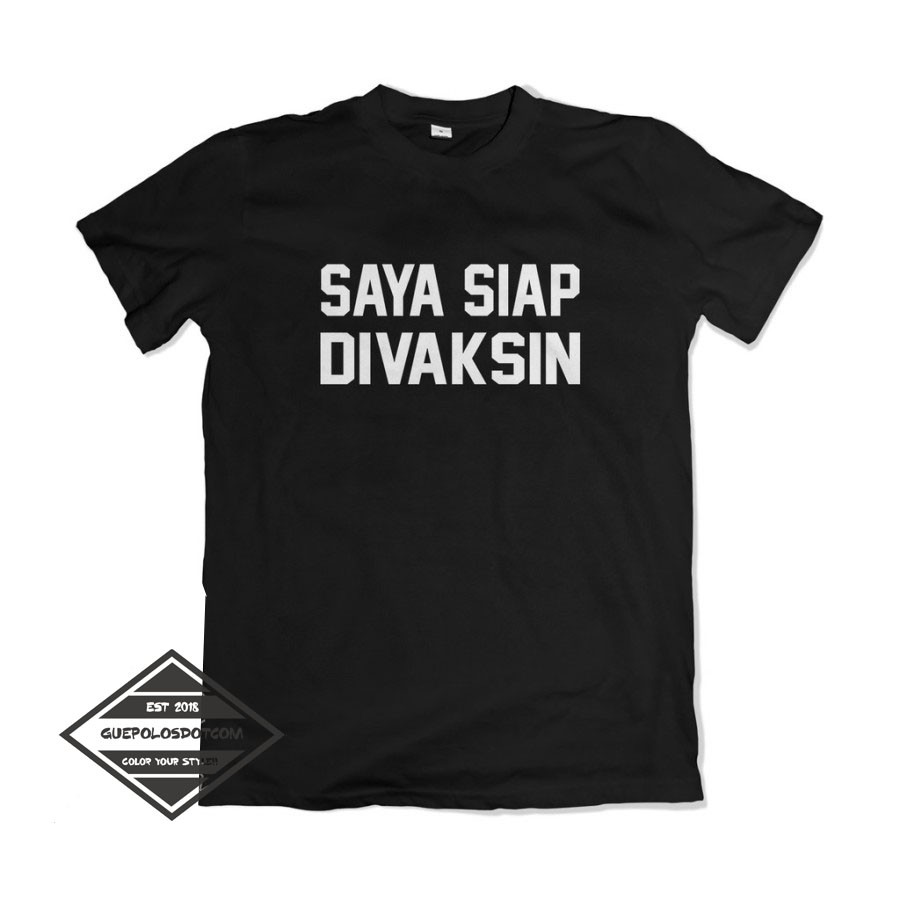 Kaos Gaul Trending Viral Saya Siap Divaksin - KAOS COVID VAKSIN - BAJU KAMI SIAP DI VAKSIN