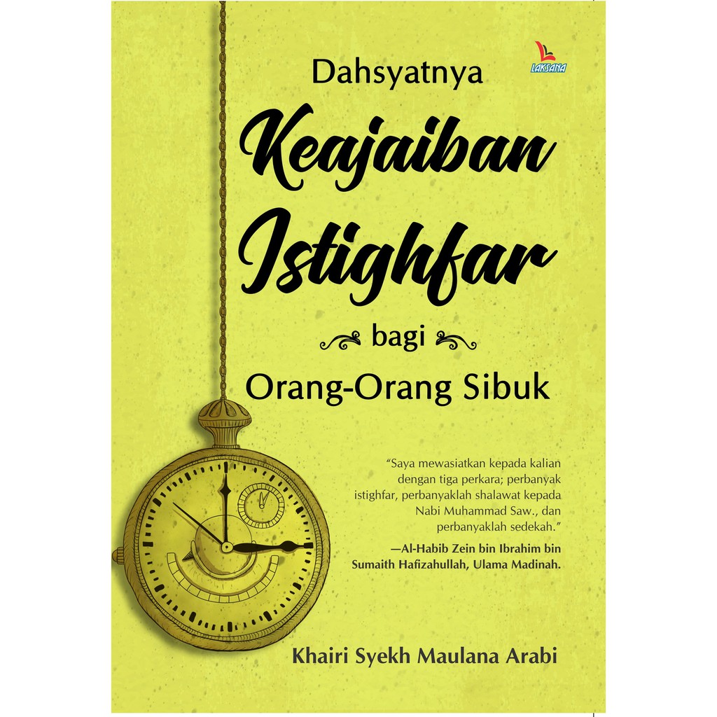 

Buku Dahsyatnya Kejaiban Istighfar bagi Orang-Orang Sibuk - Laksana