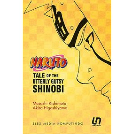 B.O : Light Novel Naruto: Tale Of The Utterly Gutsy Shinobi by MASASHI KISHIMOTO & AKIRA HIGASHIYAMA
