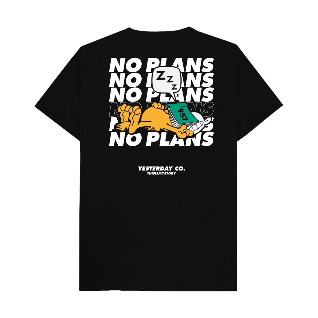 Yesterday T-Shirt No Plans Black / Kaos Distro Pria Wanita