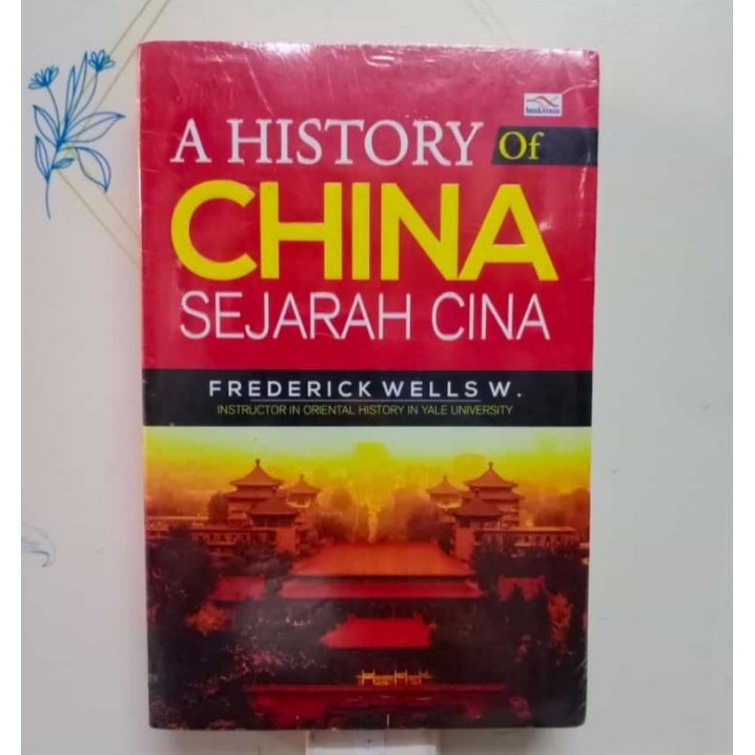 Jual A History Of China: Sejarah Cina - Frederick Wells Buku Asli ...