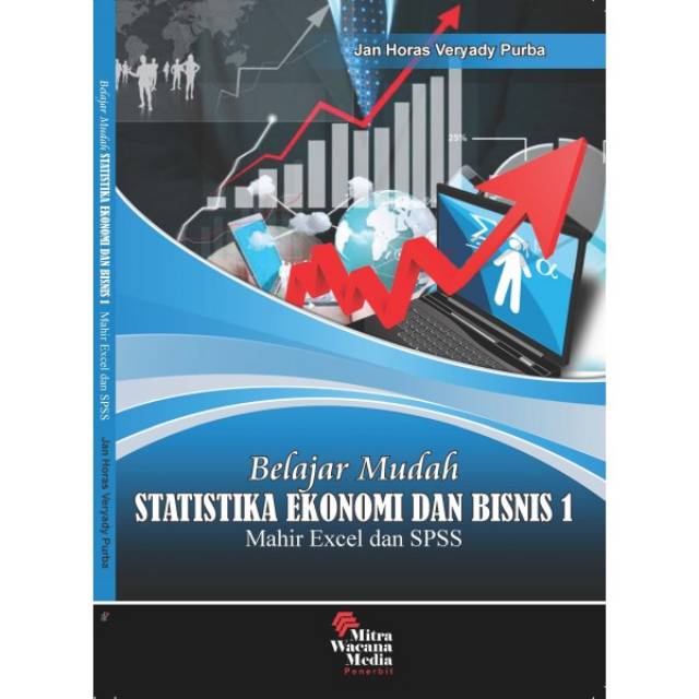 

Buku Belajar Mudah Statistika Ekonomi Dan Bisnis 1 Mahir Excel Dan SPPS .Penulis: Jan Horas V Purba