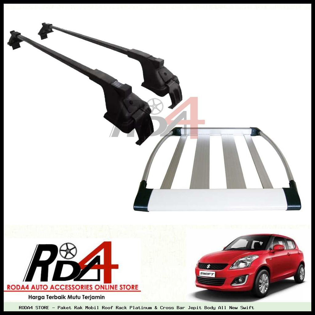 Paket Rak Mobil Roof Rack Platinum &amp; Cross Bar Jepit Body All New Swift