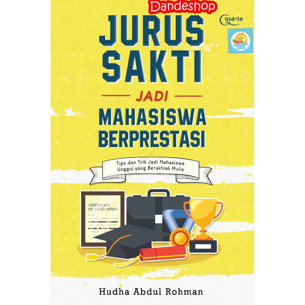 

Jurus Sakti Jadi Mahasiswa Berprestasi - Buku Referensi Oleh Hudha Abdul Rohman