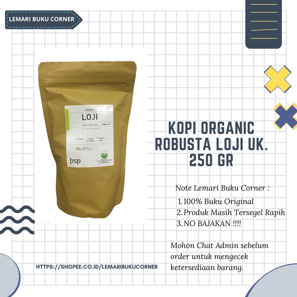 

KOPI ORGANIC ROBUSTA LOJI UK. 250GR