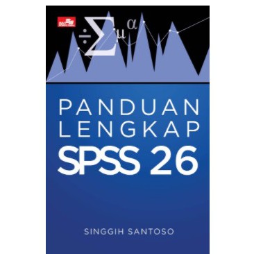 Buku Panduan Lengkap SPSS 26/ Original Book
