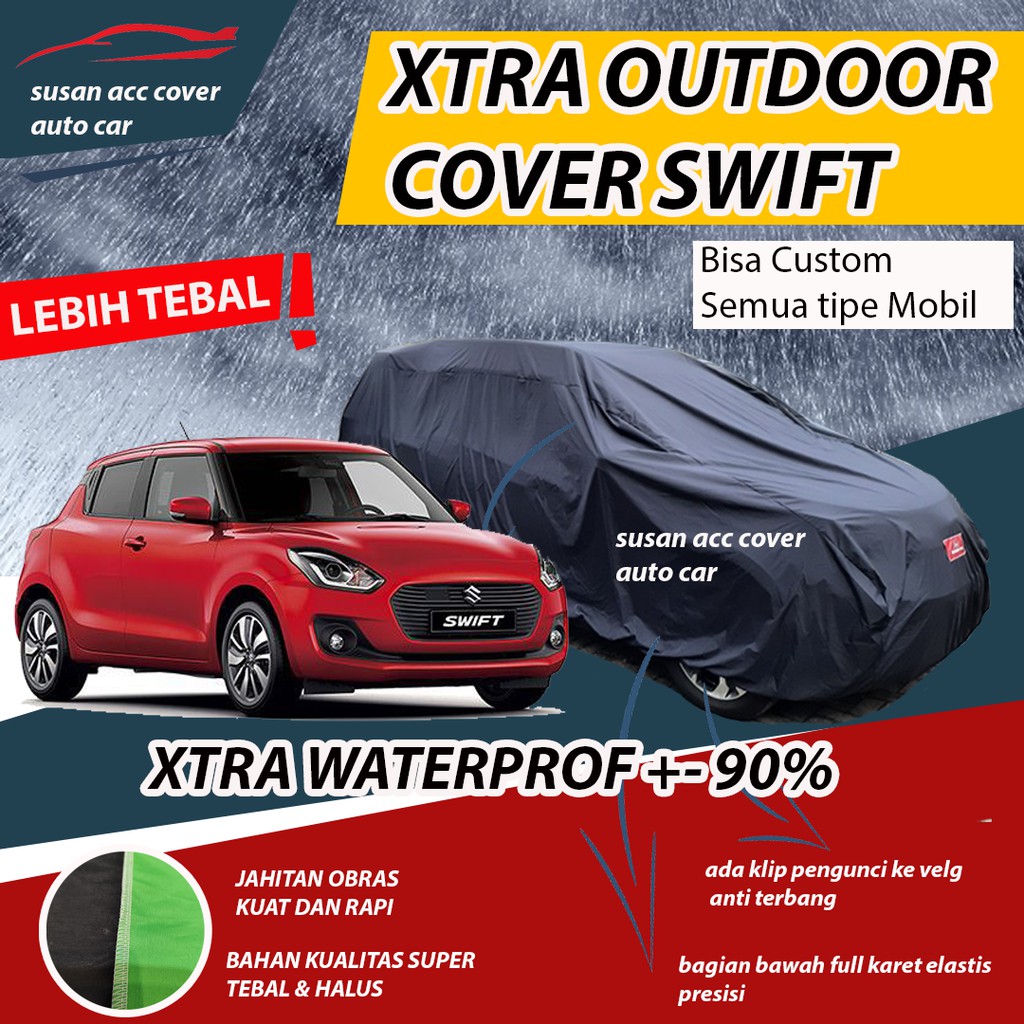 XTRA OUTDOOR Body Cover Mobil Swift Sarung Mobil Swift Waterproof anti air Mantel Penutup Mobil