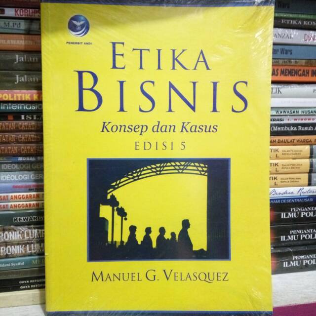 

ETIKA BISNIS Konsep dan Kasus ed.5 Manuel G Velasquez