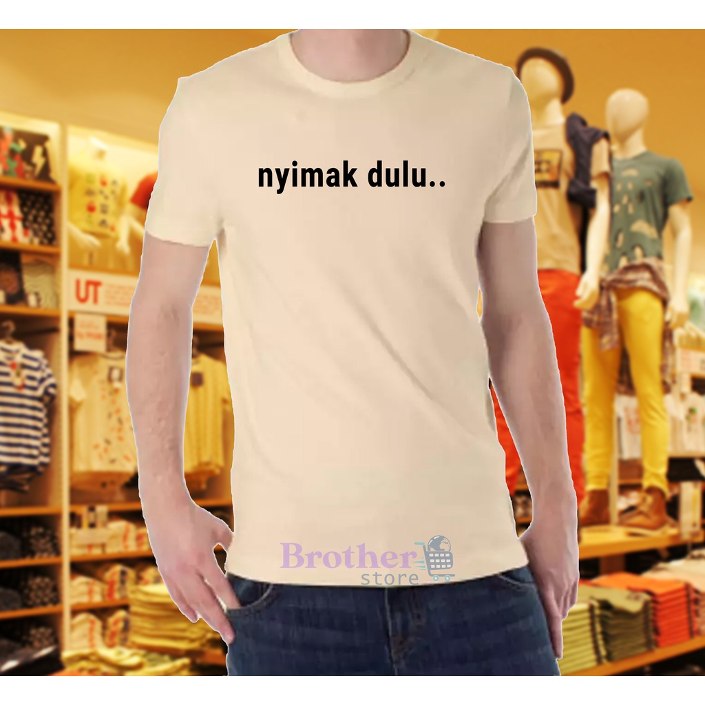 Brother Store Kaos Distro Pria nyimak dulu Premium