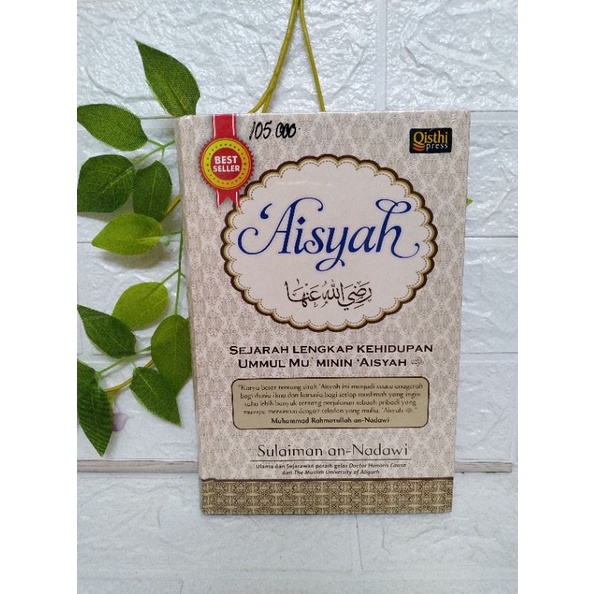 AISYAH SEJARAH LENGKAP KEHILANGAN UMMUL MU'MININ BY SULAIMAN AN NADAWI