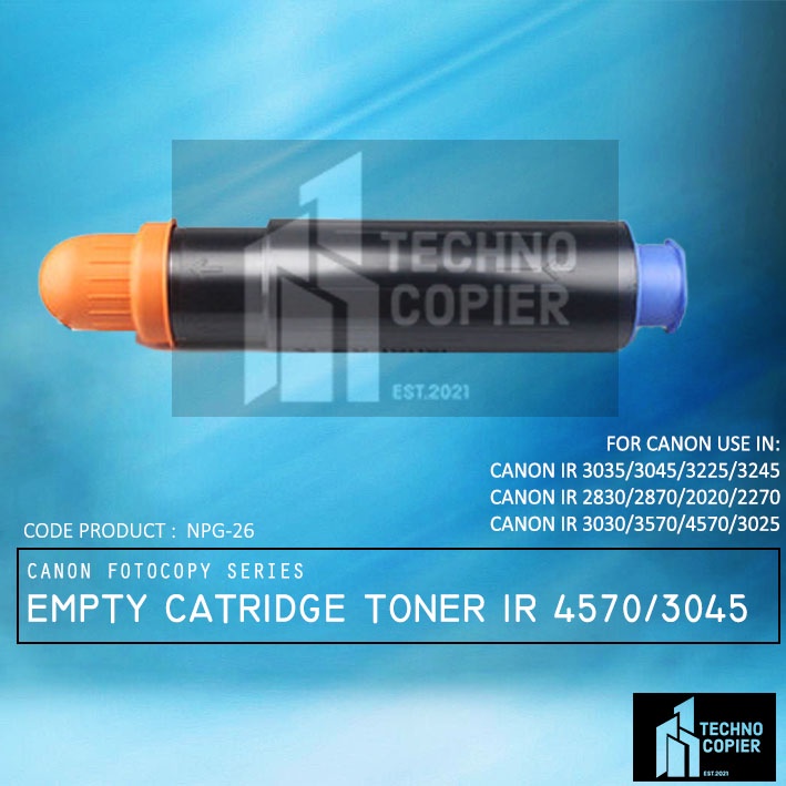 [TCH] Tabung Catrdige Botol Kosong Canon IR 4570 3245 3045 2870 2270 3030 3025 3035 NPG-26 Japan Ori