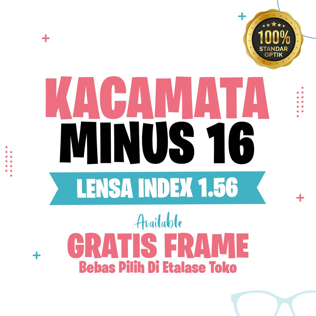 Kacamata Minus 16 Lensa Index 1.56 STANDAR OPTIK - GRATIS FRAME / Bebas Pilih Frame di Etalase Toko