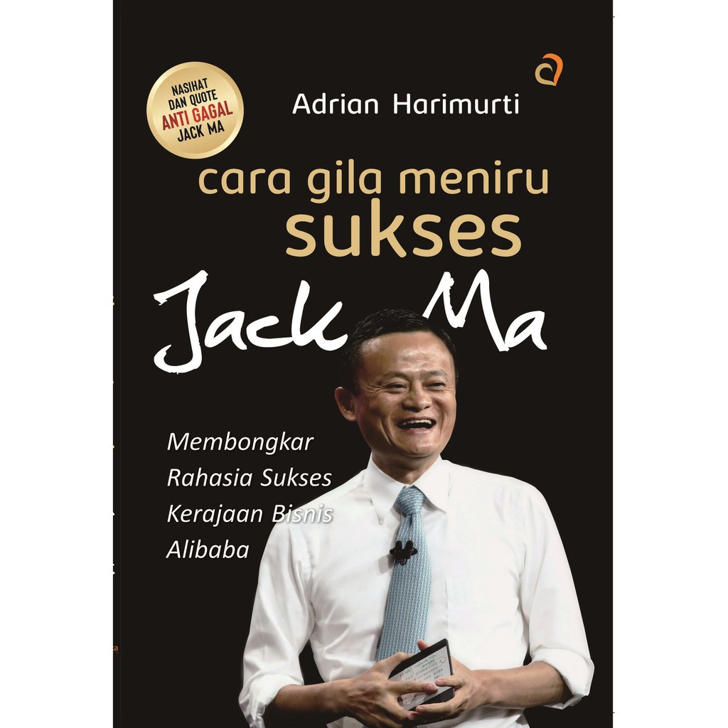 Cara Gila Meniru Sukses Jack Ma Membongkar Rahasia Sukses