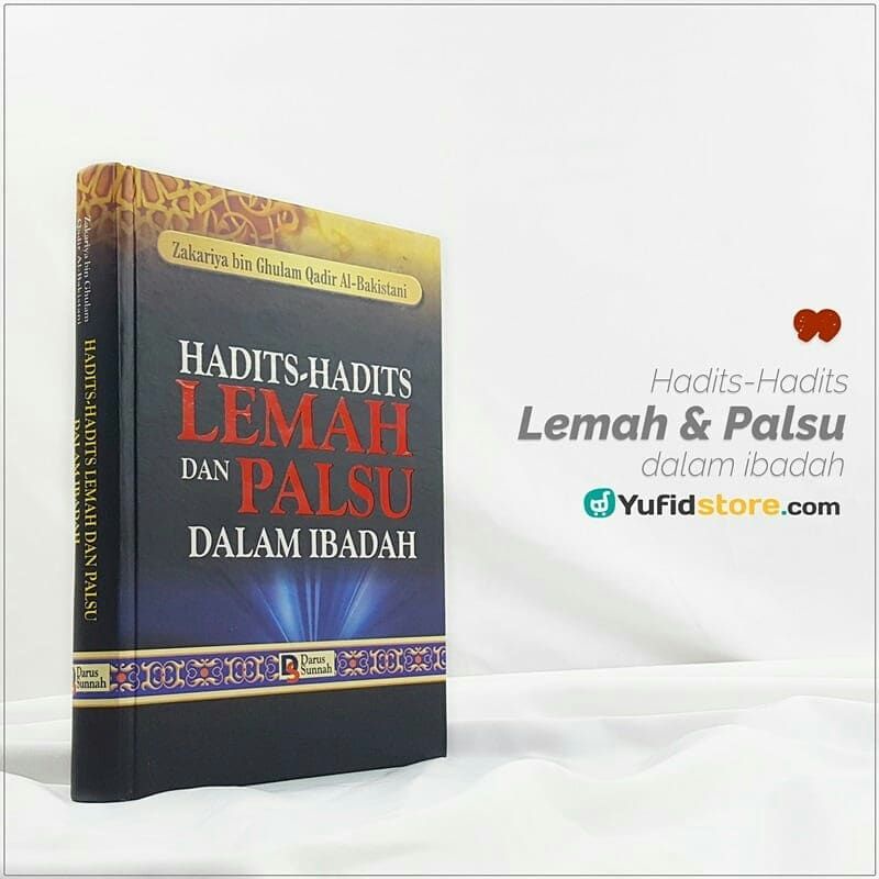 Hadits-Hadits Lemah Dan Palsu Dalam Ibadah