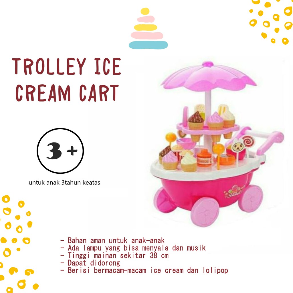 Mainan Anak Trolley Ice Cream - Mainan Edukasi Anak (ada musik) Es Krim Troli