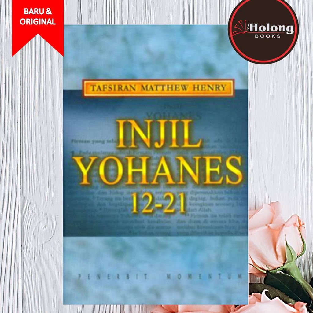 Buku Injil Yohanes 12-21 - Tafsiran - Matthew Henry