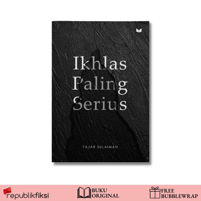 

Ikhlas Paling Serius - Fajar Sulaiman - Media Kita Best Seller