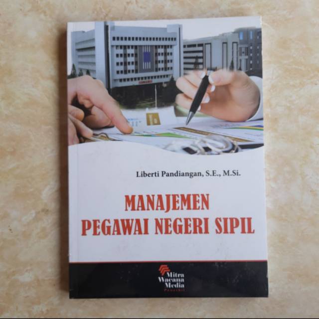 

Buku Manajemen Pegawai Negeri Sipil - Liberti Pandiangan