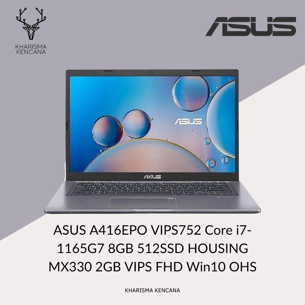 ASUS A416EPO VIPS752 I7 1165G7 8GB 512SSD HOUSING MX330 2GB VIPS FHD