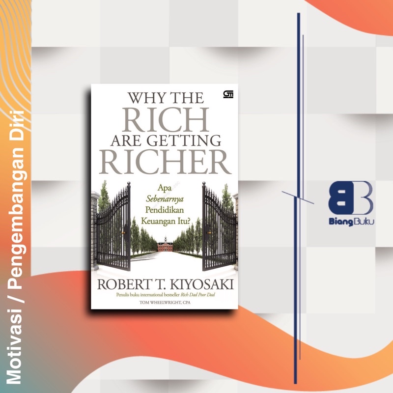 Jual Buku Robert T Kiyosaki Why The Rich Are Getting Richer Gramedia