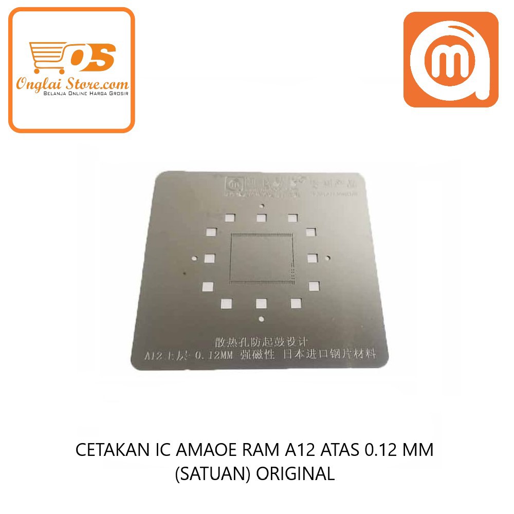 CETAKAN IC AMAOE A12 RAM ATAS 0.12 MM MAGNET BAHAN JEPANG LUBANG KOTAK ORIGINAL