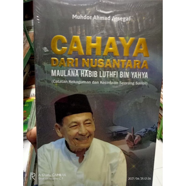 cahaya dari nusantara Maulana habib Lutfi bin yahya
