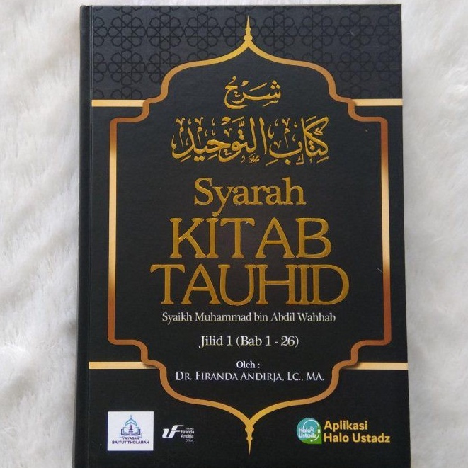 Syarah Kitab Tauhid Ust. Firanda Jilid 1