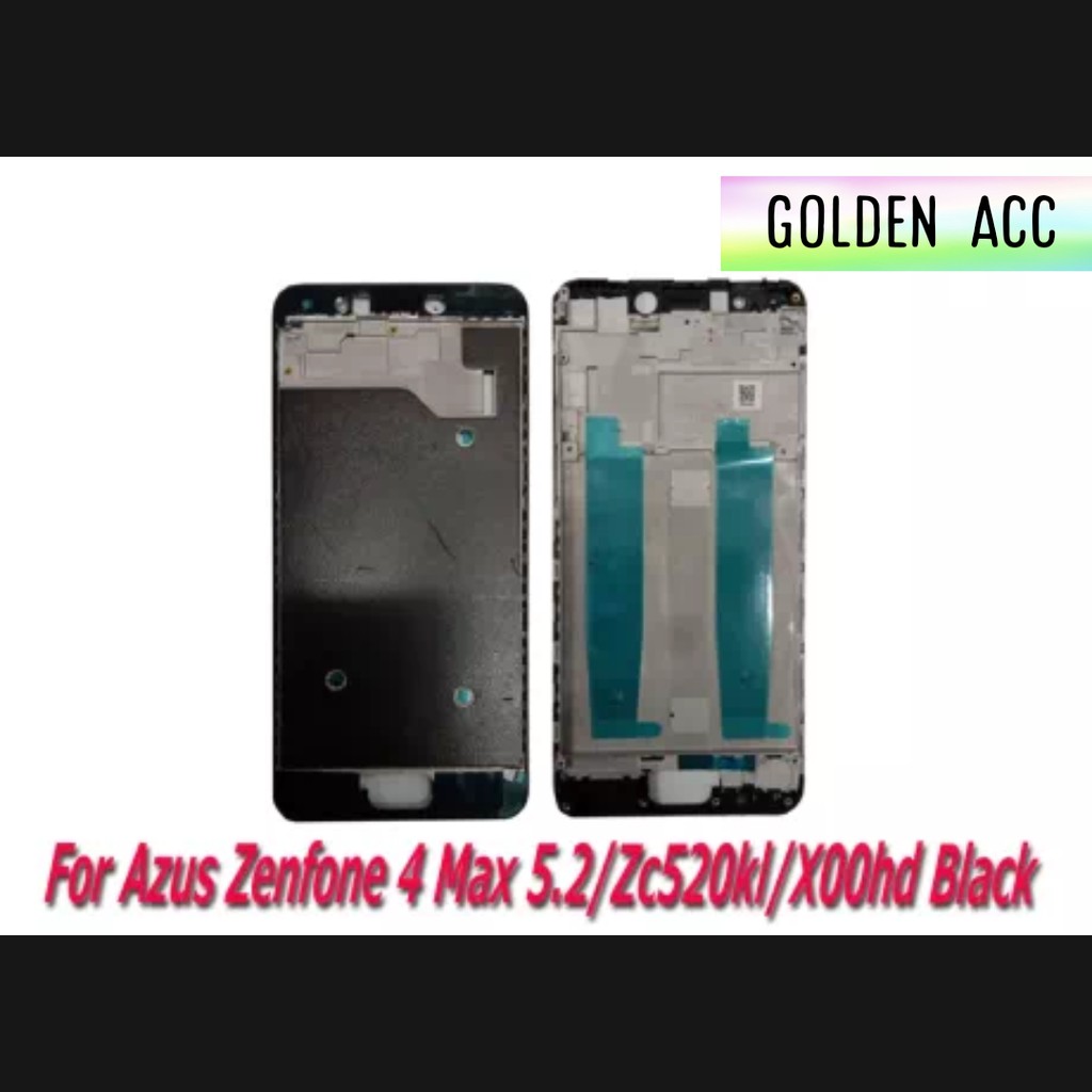 BEZZEL BEZEL FOR ASUS ZENFONE 4 MAX 5.2 ZC520KL X00HD TATAKAN LCD TULANG BELAKANG HP FRAME / BISA BA
